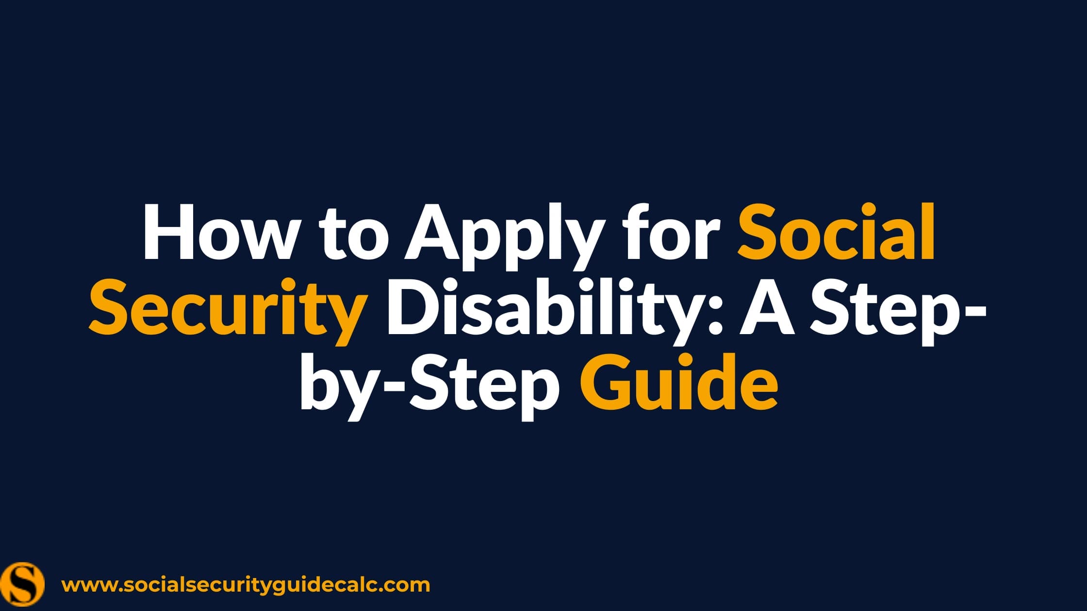 How to Apply for Social Security Disability Step-by-Step Guide 2026 - Social Security Guide