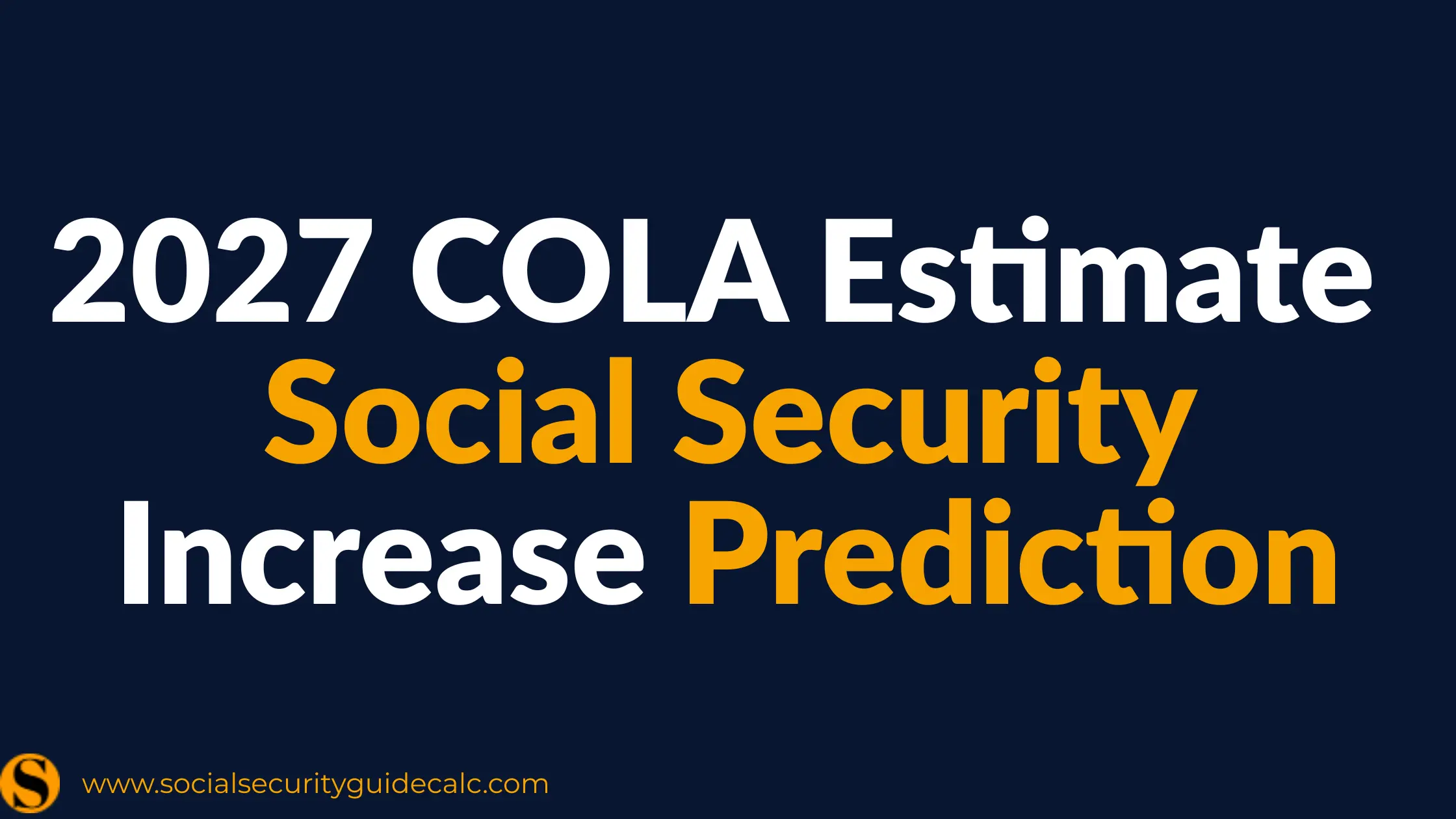 2027 COLA Estimate: Social Security Increase Prediction - cover image, Social Security Guide
