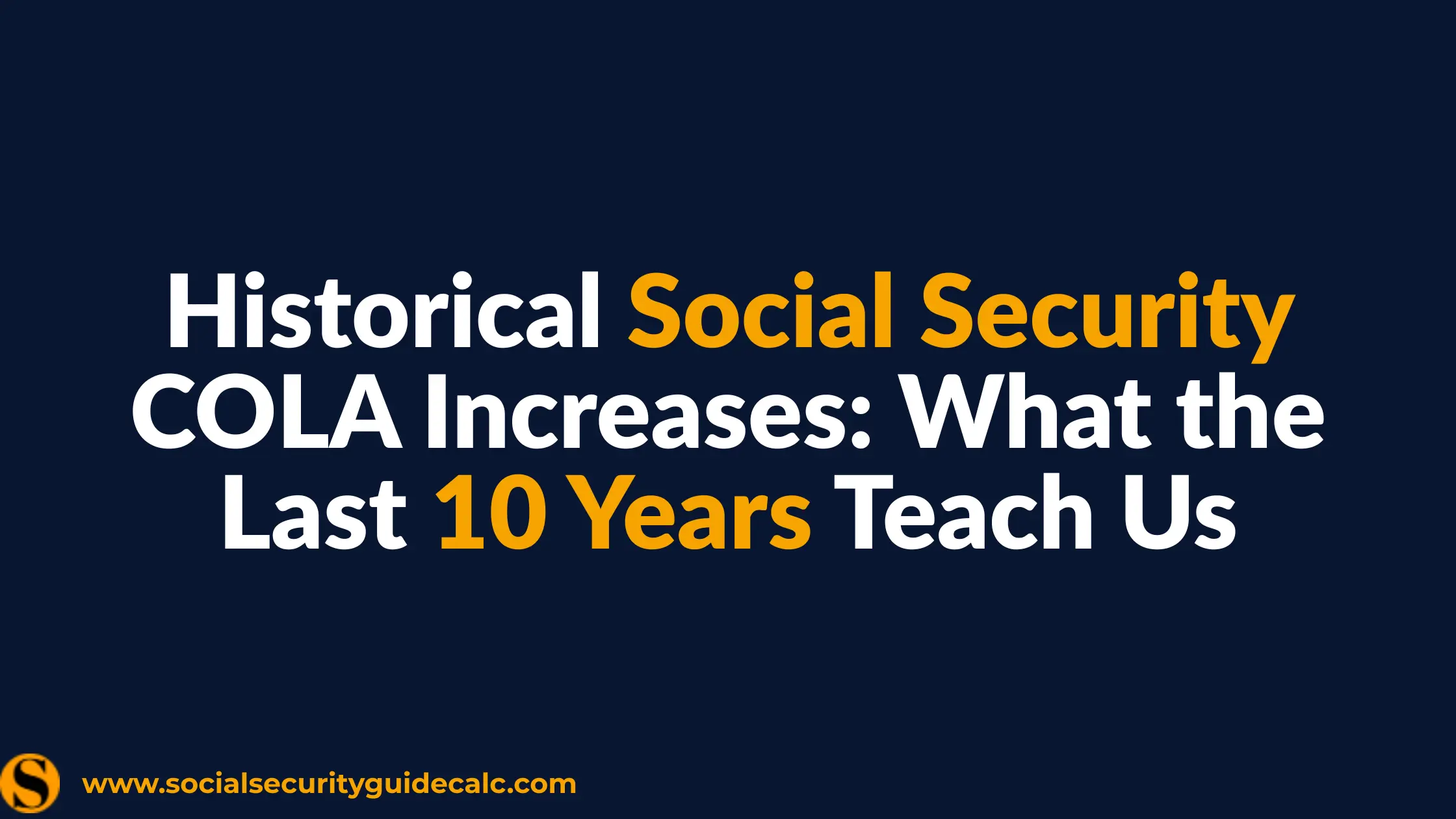 Historical Social Security COLA Increases 10 Year Chart - Social Security Guide