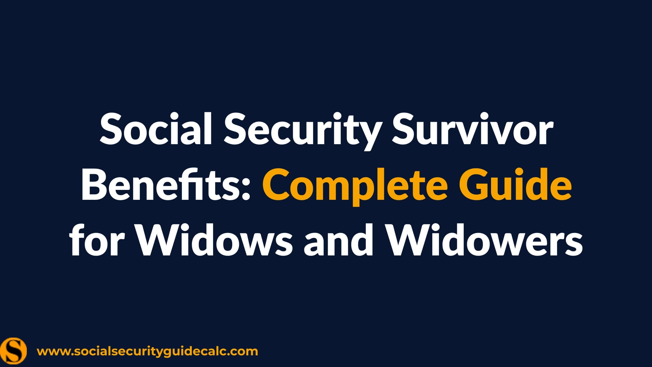Social Security Survivor Benefits for Widows and Widowers Guide 2026 - Social Security Guide